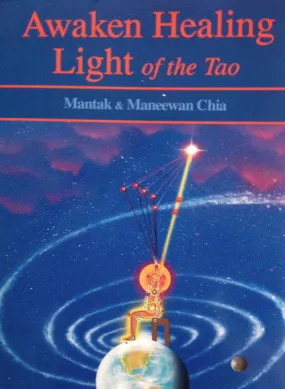 Awaken Healing Light of the Tao Book by Mantak Chia