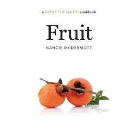 Fruit: A Savor the South Cookbook