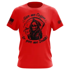 Give me Coffee Or give me Death Red T-Shirt